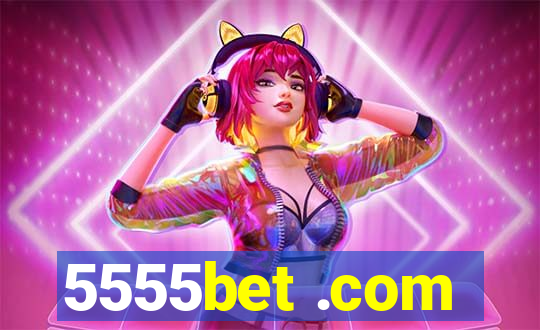 5555bet .com