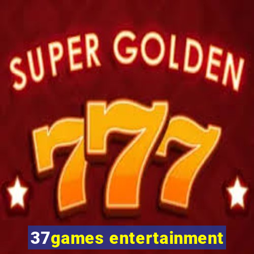 37games entertainment