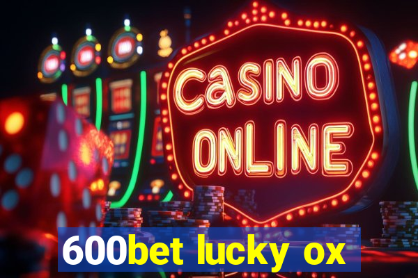 600bet lucky ox