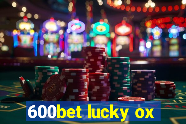 600bet lucky ox