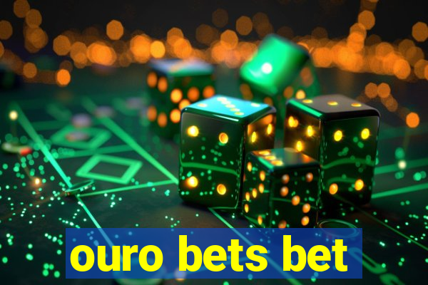 ouro bets bet