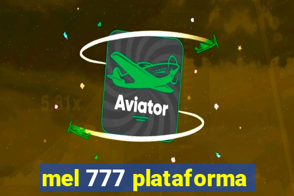 mel 777 plataforma