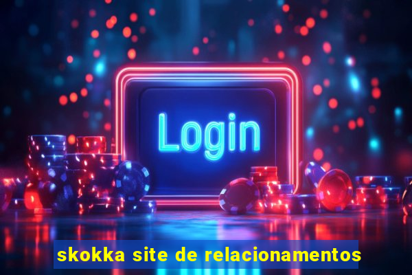 skokka site de relacionamentos