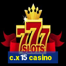 c.x15 casino