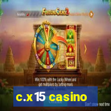 c.x15 casino