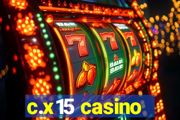 c.x15 casino