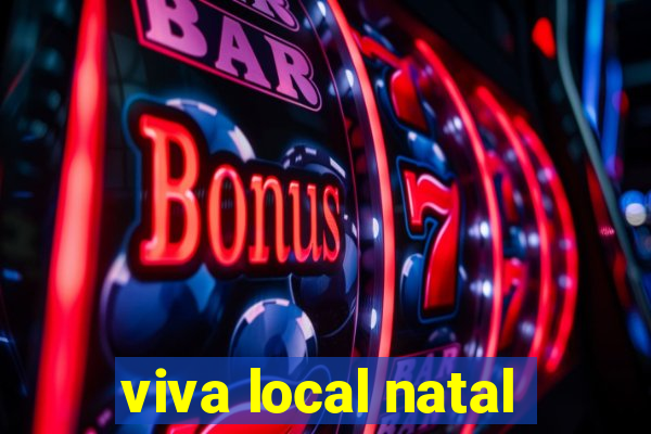 viva local natal