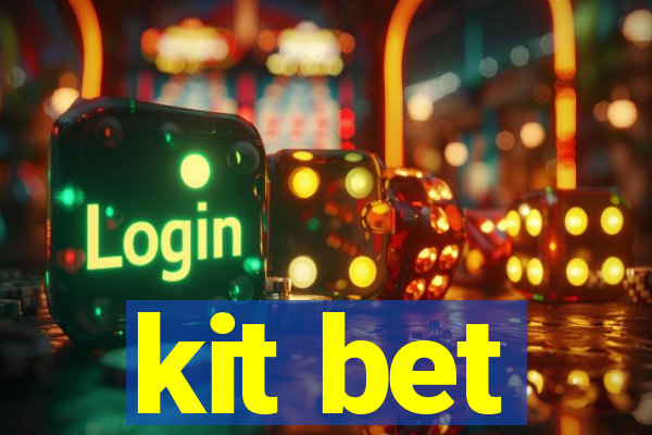 kit bet