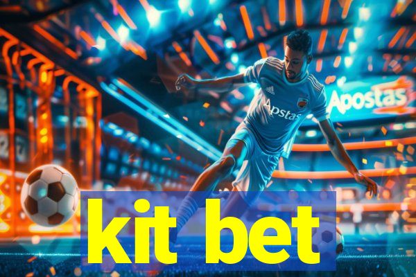 kit bet