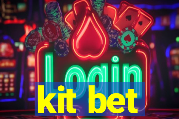 kit bet