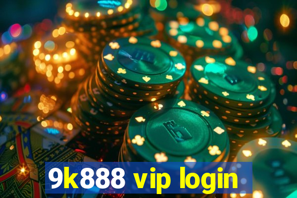 9k888 vip login