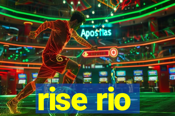 rise rio