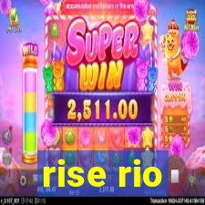 rise rio