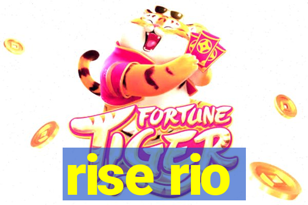 rise rio