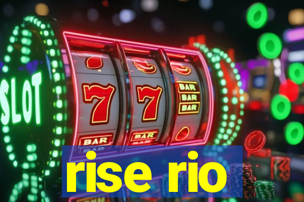 rise rio