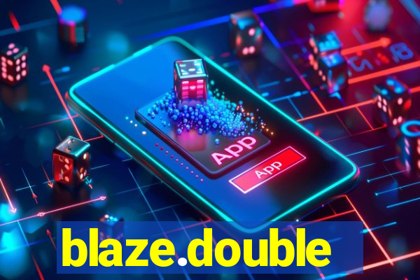 blaze.double