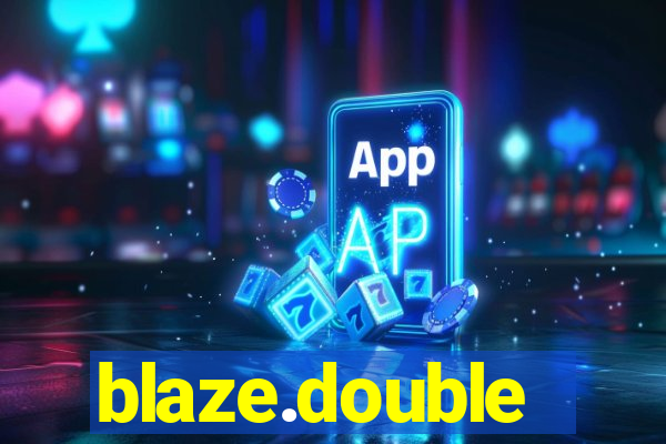 blaze.double