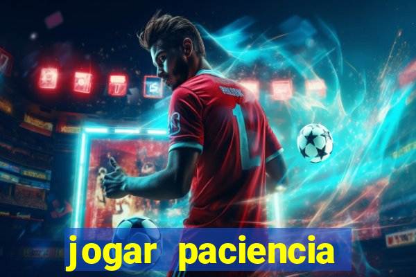 jogar paciencia haja paciencia