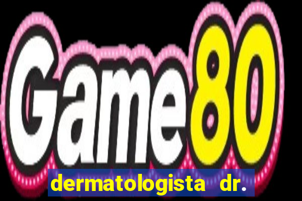 dermatologista dr. jorge tadeu lopes santos - sp