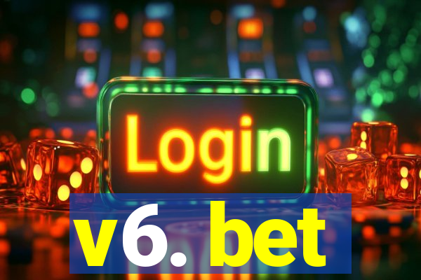 v6. bet