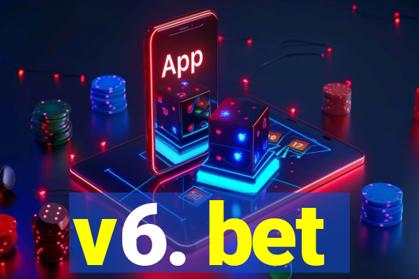 v6. bet