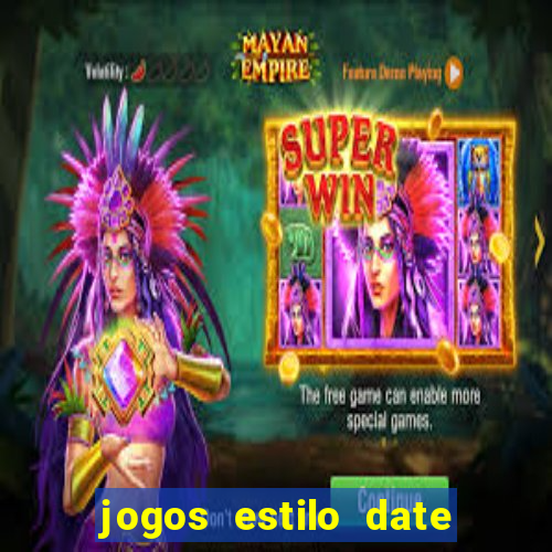 jogos estilo date ariane para android