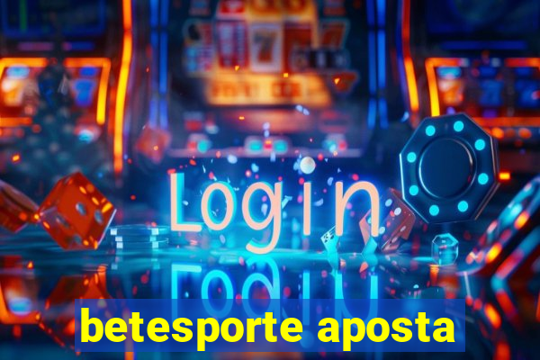 betesporte aposta