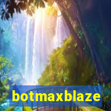 botmaxblaze