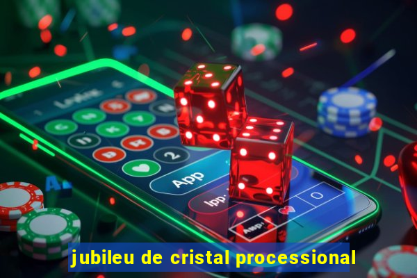 jubileu de cristal processional