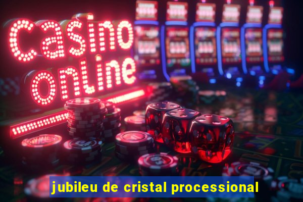 jubileu de cristal processional