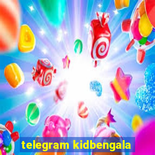 telegram kidbengala