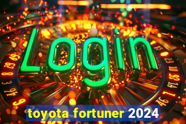 toyota fortuner 2024