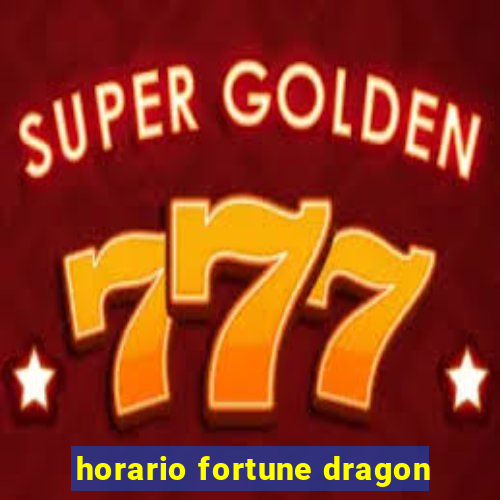 horario fortune dragon