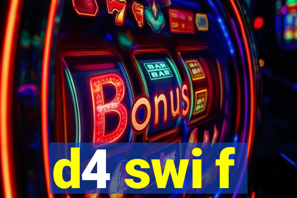 d4 swi f