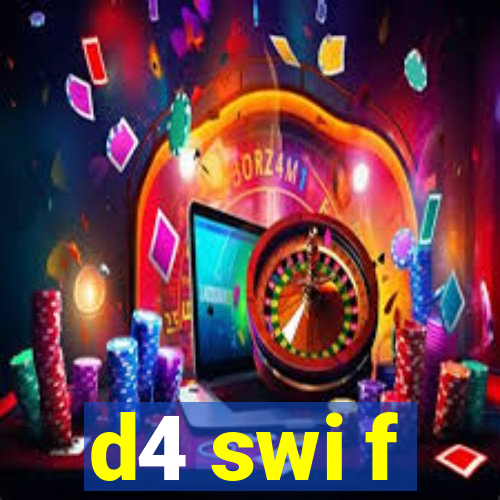 d4 swi f