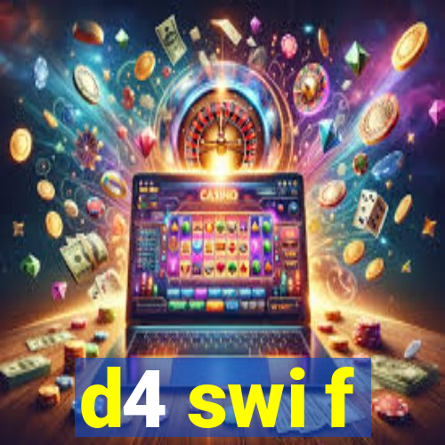 d4 swi f