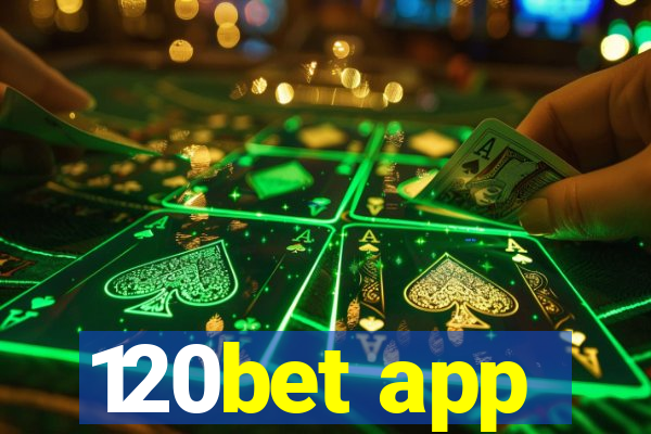 120bet app