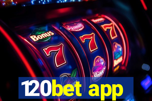 120bet app