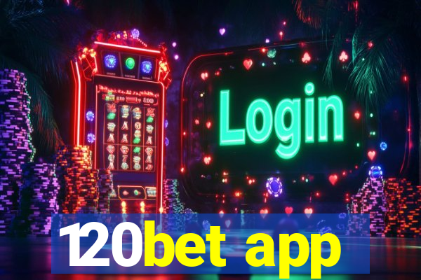 120bet app