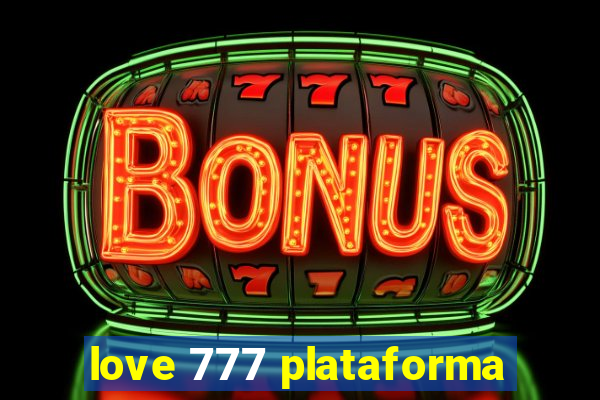 love 777 plataforma