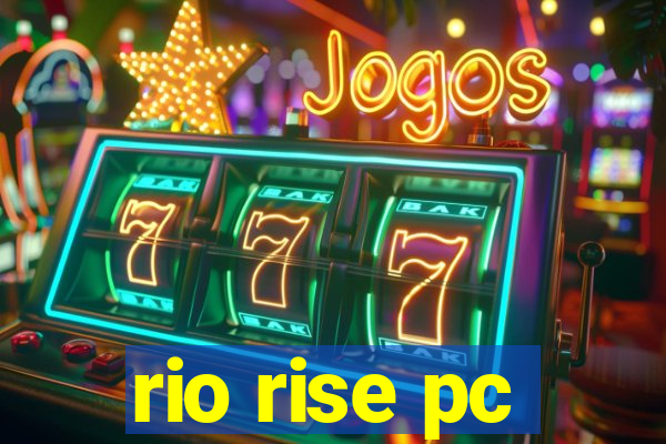 rio rise pc