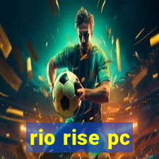 rio rise pc