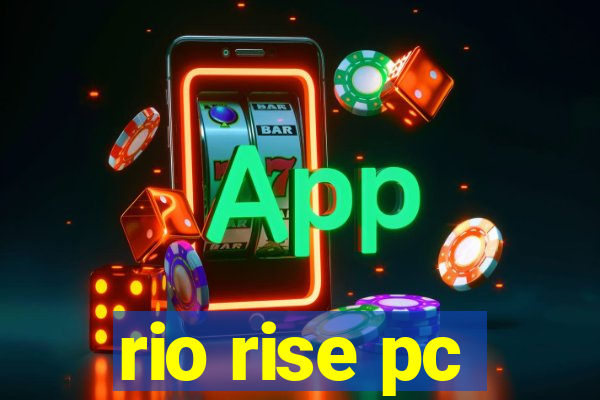 rio rise pc