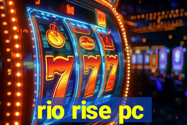 rio rise pc