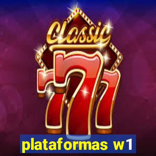 plataformas w1