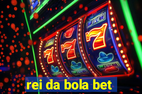 rei da bola bet