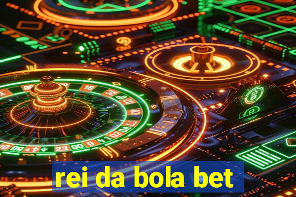 rei da bola bet