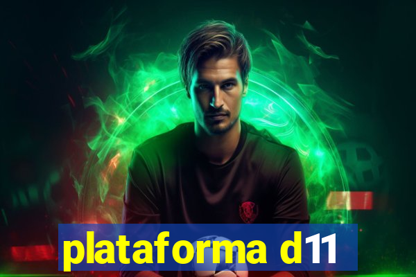 plataforma d11