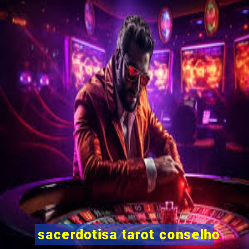 sacerdotisa tarot conselho