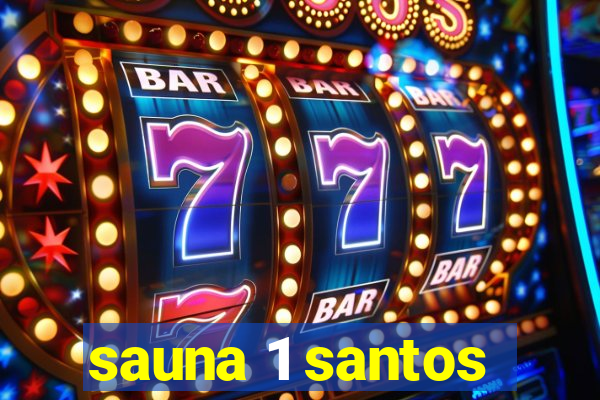 sauna 1 santos